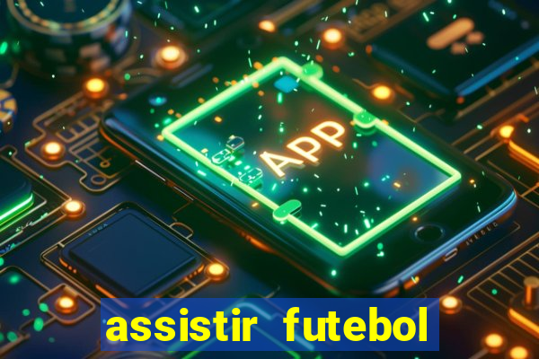 assistir futebol online multi canais